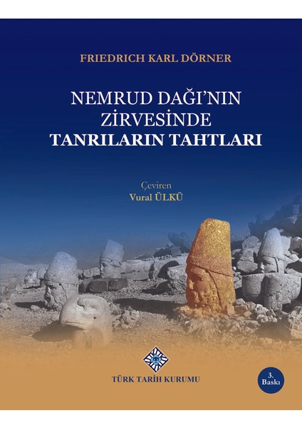 Nemrud Dağı'nın Zirvesinde Tanrıların Tahtları - Friedrich Karl Dörner