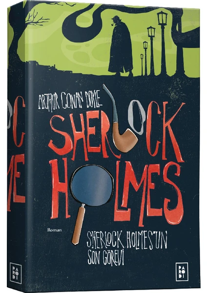 Sherlock Holmes 4: Sherlock Holmes'un Son Görevi  - Sir Arthur Conan Doyle