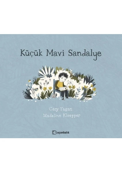 Küçük Mavi Sandalye - Cary Fagan