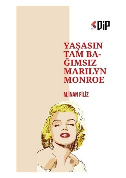 Yaşasın Tam Bağımsız Marilyn Monroe - M.İnan Filiz