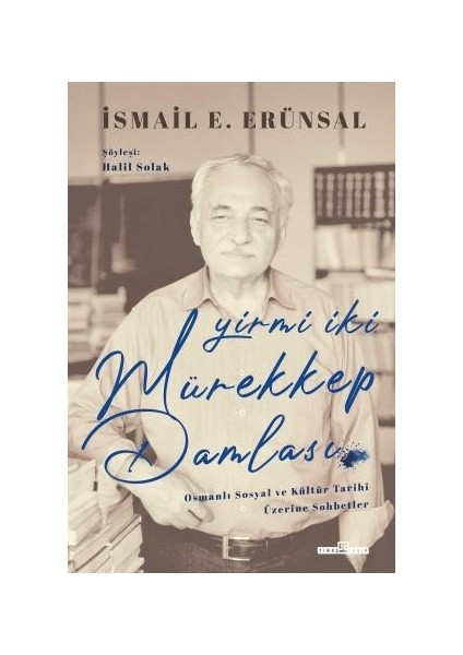 Yirmi İki Mürekkep Damlası (Ciltli) - İsmail E. Erünsal