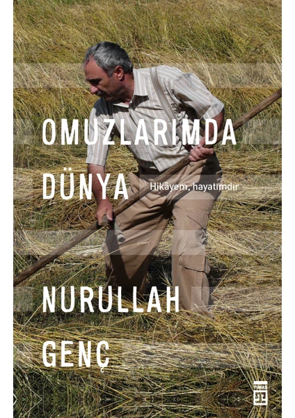 Omuzlarımda Dünya: Hikayem, Hayatımdır - Nurullah Genç