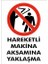 5 Adet Hareketli Makina Aksamına Yaklaşma Uyarı Levhası 1