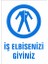 5 Adet Iş Elbisenizi Giyiniz Uyarı Levhası 1