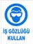 5 Adet Iş Gözlüğü Kullan Uyarı Levhası 1
