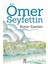 Ömer Seyfettin Bütün Eserleri - Ömer Seyfettin 1