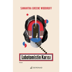 Lobotomistin Karısı -  Samantha Greene Woodruff