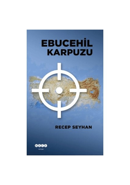 Ebucehil Karpuzu - Recep Seyhan