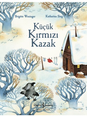 İş Bankası Kültür Yayınları Küçük Kırmızı Kazak - Brigitte Weninger - Katharina Wleg