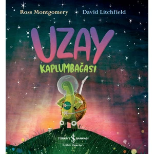 İş Bankası Kültür Yayınları Uzay Kaplumbağası  - Ross Montgomery