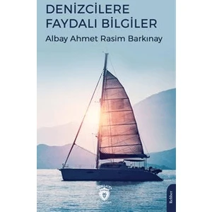 Denizcilere Faydalı Bilgiler - Ahmet Rasim Barkınay