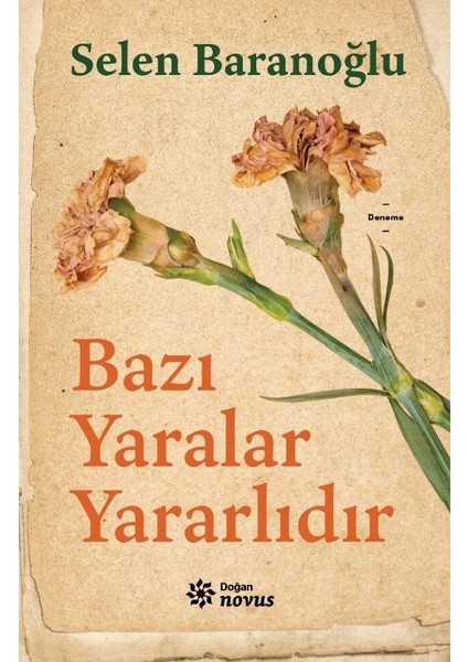 Bazı Yaralar Yararlıdır - Selen Baranoğlu