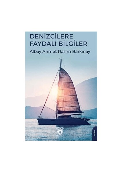 Denizcilere Faydalı Bilgiler - Ahmet Rasim Barkınay