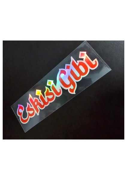 Etiketçiler Özel Eskisi Gibi Sticker - Özel Tarasım Hologram Sticker - Eskisi Gibi Sticker