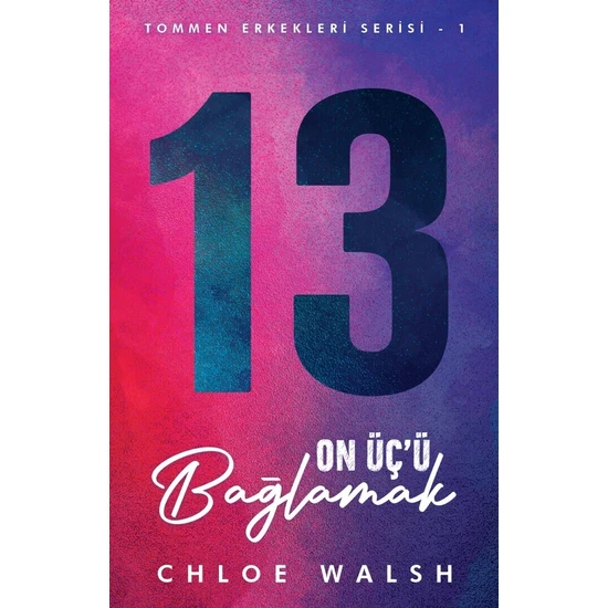 Martı Özel Yayınları On Üç’ü Bağlamak - Chloe Walsh