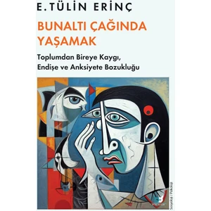 Bunaltı Çağında Yaşamak - E. Tülin Erinç