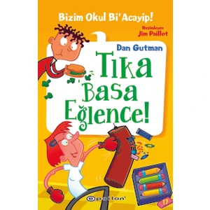 Bizim Okul Bi’acayip! 17 - Tıka Basa Eğlence - Dan Gutman