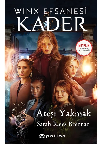 Winx Efsanesi Kader Ateşi Yakmak - Sarah Rees Brennan