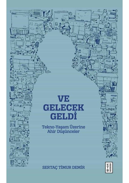 Ve Gelecek Geldi - Sertaç Timur Demir
