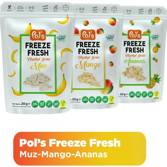 Pol's Freeze Fresh Tropikal Seri Ananas 20 G, Mango 20 G, Muz 20 G Freeze Dry Dondurularak Kurutulmuş Meyve