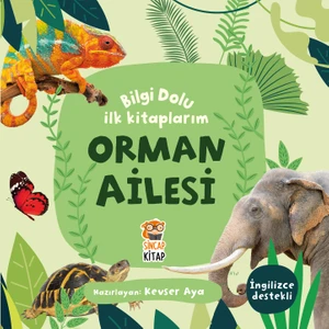Bilgi Dolu İlk Kitaplarım / Orman Ailesi - Kevser Aya