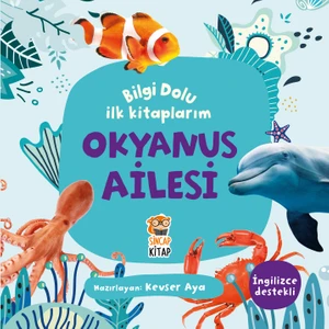 Bilgi Dolu İlk Kitaplarım / Okyanus Ailesi - Kevser Aya