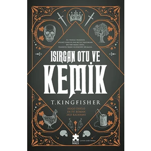 Isırgan Otu ve Kemik - T. Kıngfısher