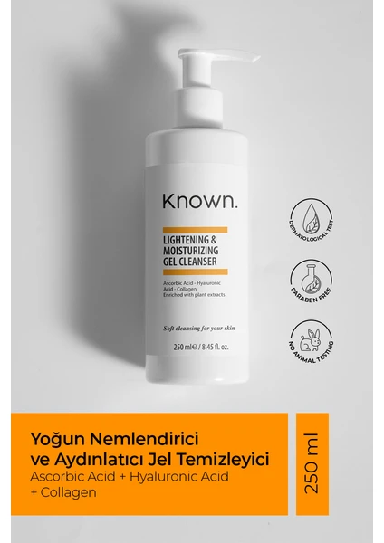 Known Yoğun Nemlendirici ve Aydınlatıcı Jel Temizleyici 250 ml (Ascorbic Acid + Hyaluronic Acid + Collagen)