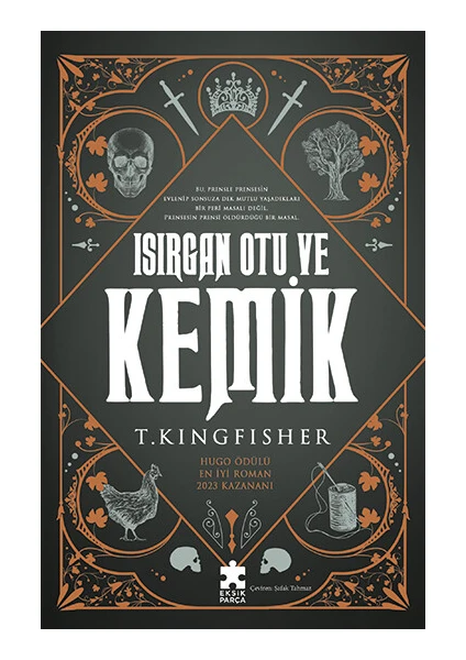 Isırgan Otu ve Kemik - T. Kıngfısher