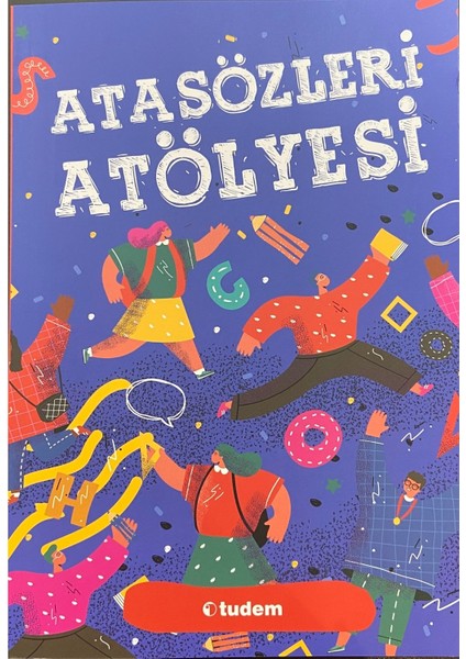 Deyimler Atölyesi - Atasözleri Atölyesi - Problem Atölyesi 3 Kitap