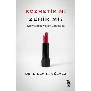 Kozmetik mi Zehir mi? - Didem N. Gülmez