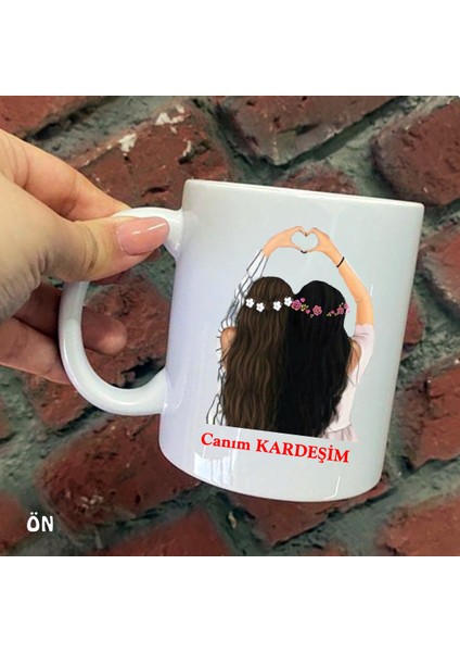 Size Özel Canım Kardeşim Seramik Baskılı Kupa Bardaklar