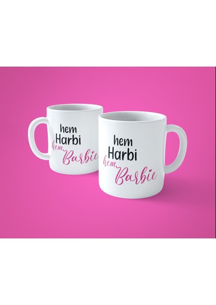 Hem Harbi Ham Barbie Baskılı Kupa Bardak