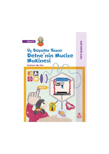 Üç Boyutlu Yazıcı - Defne'nin Mucize Makinesi