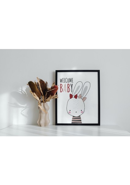 Tavşan "welcome Baby" Çocuk ve Bebek Odası Duvar Posteri Siyah Çerçeveli 15CM x 21CM Tablo Poster