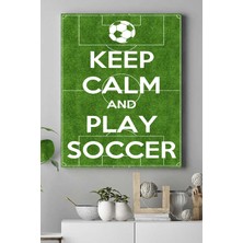 Postermanya Keep Calm And Play Futbol Kanvas Tablo 21 x 30 cm