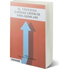 21. Yüzyılda Çağdaş Liderlik Yaklaşımları - Emre Seyrek