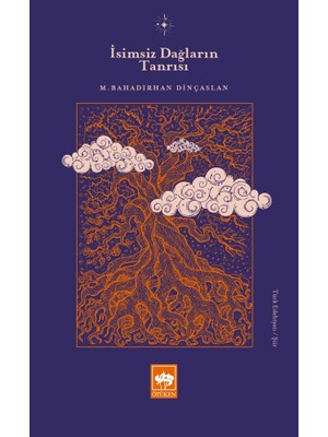 İsimsiz Dağların Tanrısı - M. Bahadırhan Dinçaslan