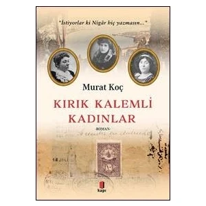 Kırık Kalemli Kadınlar - Murat Koç