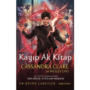 Kayıp Ak Kitap - Cassandra Clare -  Wesley Chu