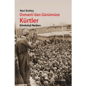 Osmanlı’Dan Günümüze Kürtler-Naci Kutlay