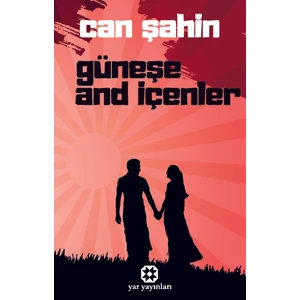 Güneşe And İçenler - Can Şahin