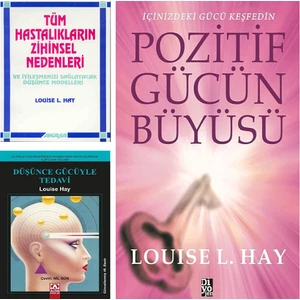Düşünce Gücüyle Tedavi - Pozitif Gücün Büyüsü - Tüm Hastalıkların Zihinsel Nedenleri - Louise L. Hay -3 Kitap Set