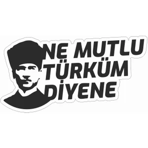 Sticker Atölyesi Ne Mutlu Türküm Diyene Atatürk Sticker - 11026