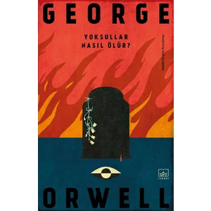 Yoksullar Nasıl Ölür? - George Orwell