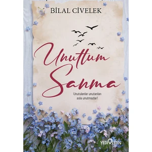 Unuttum Sanma  - Bilal Civelek