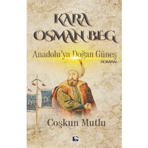 Kara Osman Beg - Coşkun Mutlu