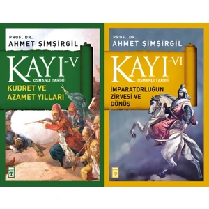 Kayı Serisi 5. ve 6. Kitaplar Set Ahmet Şimşirgil Osmanlı Tarihi (Kuder ve Azamet Yılları, Imparatorluğun Zirvesi ve Dönüş)