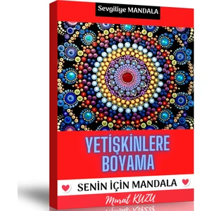 Sevgiliye Mandala (Senin Için Mandala Kitabı)