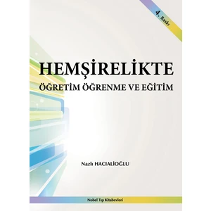 Hemşirelikte Öğretim Öğrenme ve Eğitim - Nazlı Hacıalioğlu